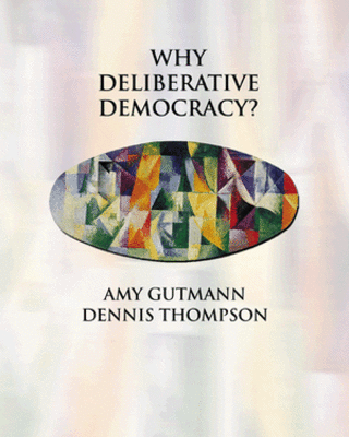 Why Deliberative Democracy?